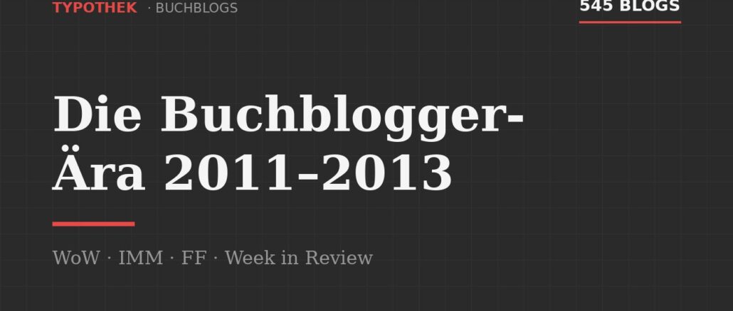 Titelgrafik zur Buchblogger-Ära 2011 bis 2013 mit den Linkup-Formaten WoW, IMM und FF